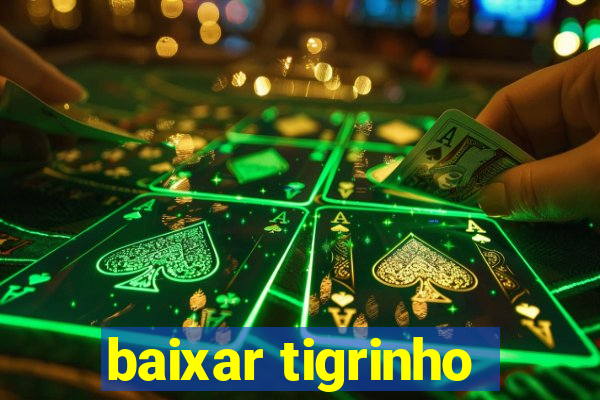 baixar tigrinho